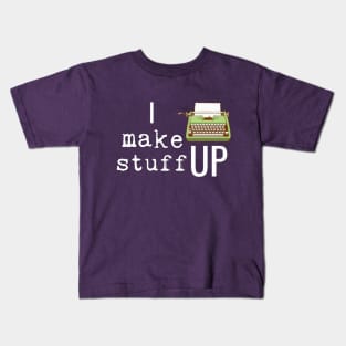 I Make Stuff Up Kids T-Shirt